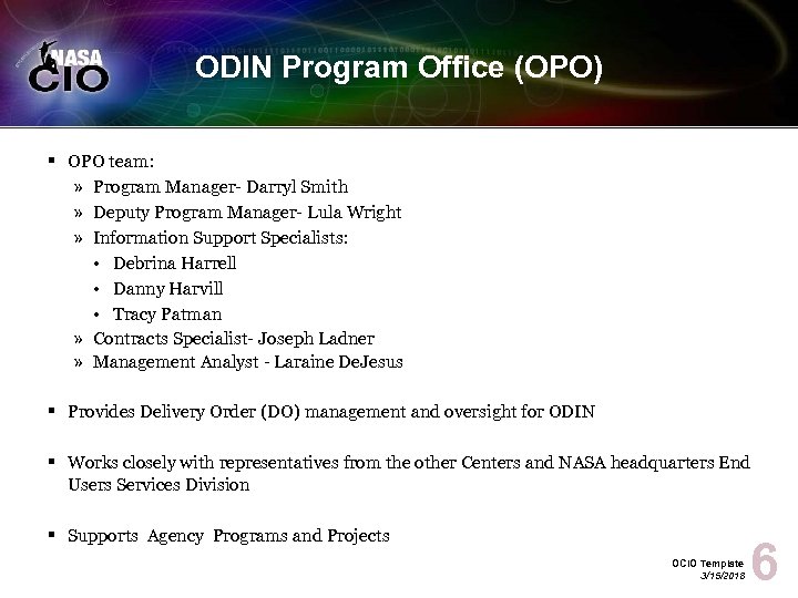ODIN Program Office (OPO) § OPO team: » Program Manager- Darryl Smith » Deputy