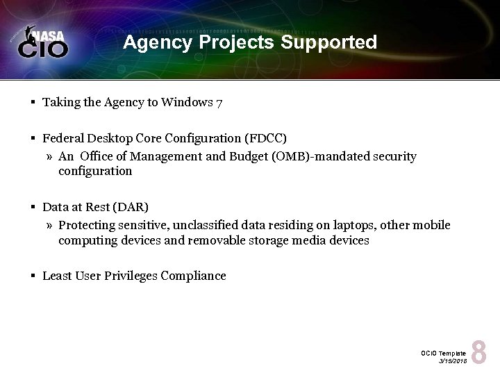 Agency Projects Supported § Taking the Agency to Windows 7 § Federal Desktop Core