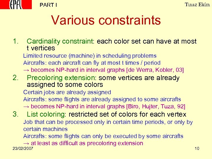 PART I Tınaz Ekim Various constraints 1. Cardinality constraint: each color set can have