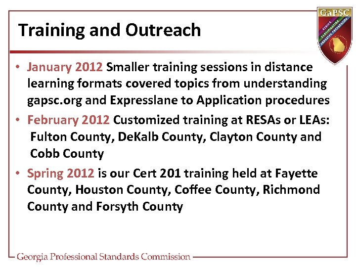 Training and Outreach • January 2012 Smaller training sessions in distance learning formats covered