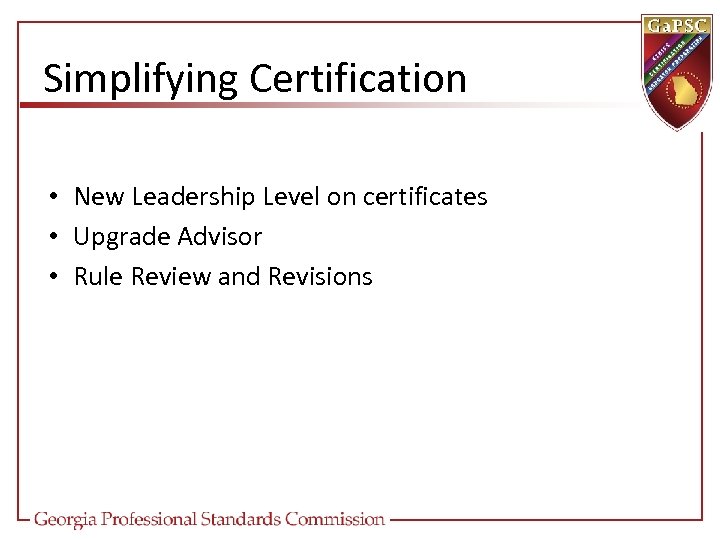 Simplifying Certification • New Leadership Level on certificates • Upgrade Advisor • Rule Review