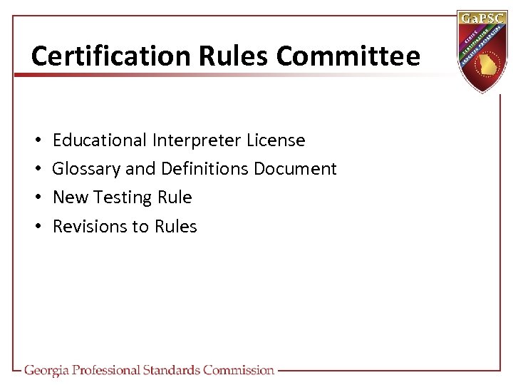 Certification Rules Committee • • Educational Interpreter License Glossary and Definitions Document New Testing