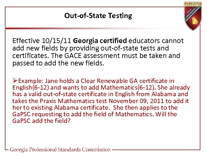 Out-of-State Testing Effective 10/15/11 Georgia certified educators cannot add new fields by providing out-of-state