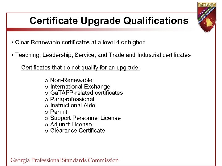Certificate Upgrade Qualifications • Clear Renewable certificates at a level 4 or higher •