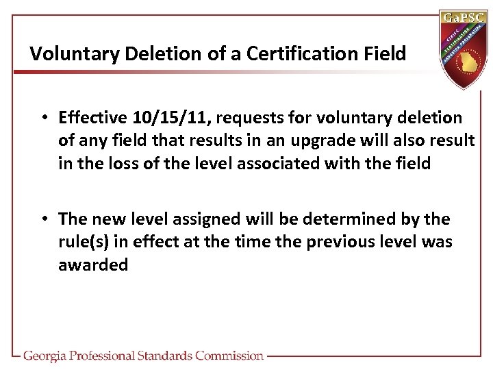 Voluntary Deletion of a Certification Field • Effective 10/15/11, requests for voluntary deletion of