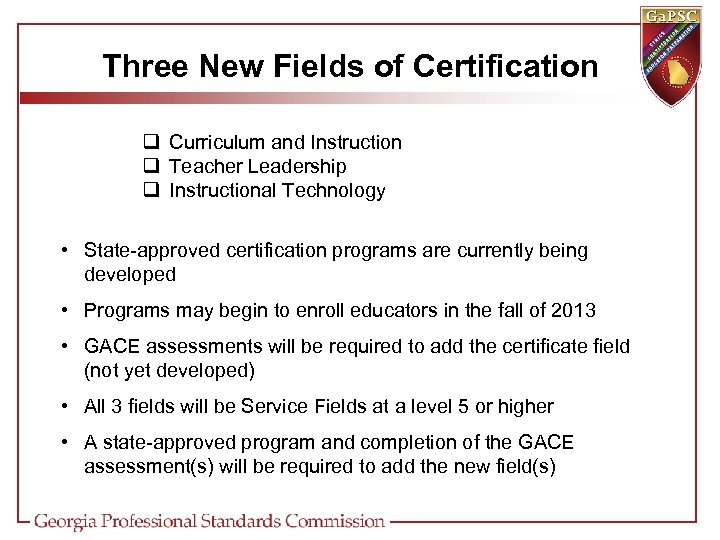 Three New Fields of Certification q Curriculum and Instruction q Teacher Leadership q Instructional