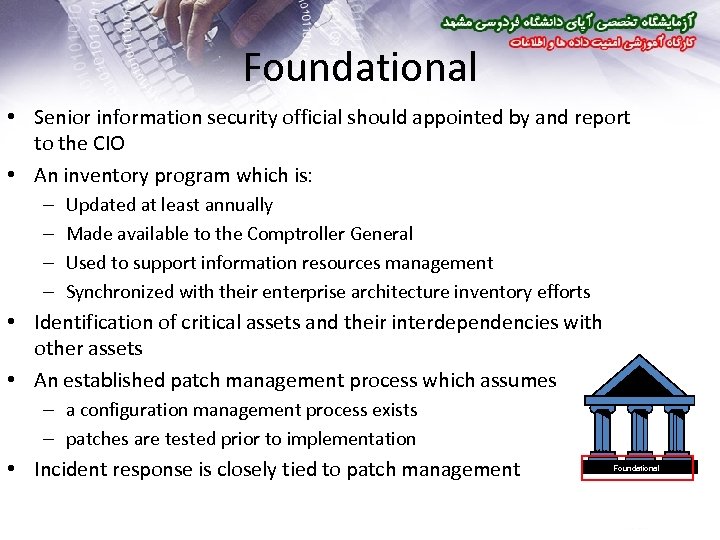 Foundational • Senior information security official should appointed by and report to the CIO