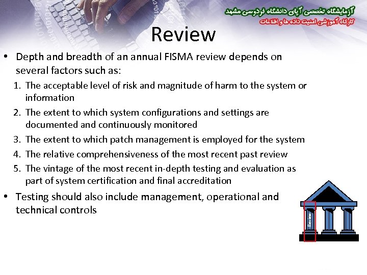 Review • Depth and breadth of an annual FISMA review depends on several factors