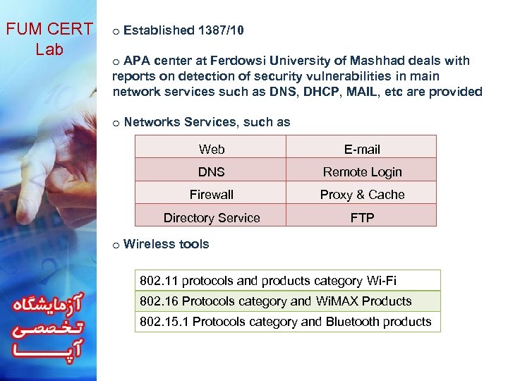 FUM CERT Lab o Established 1387/10 o APA center at Ferdowsi University of Mashhad