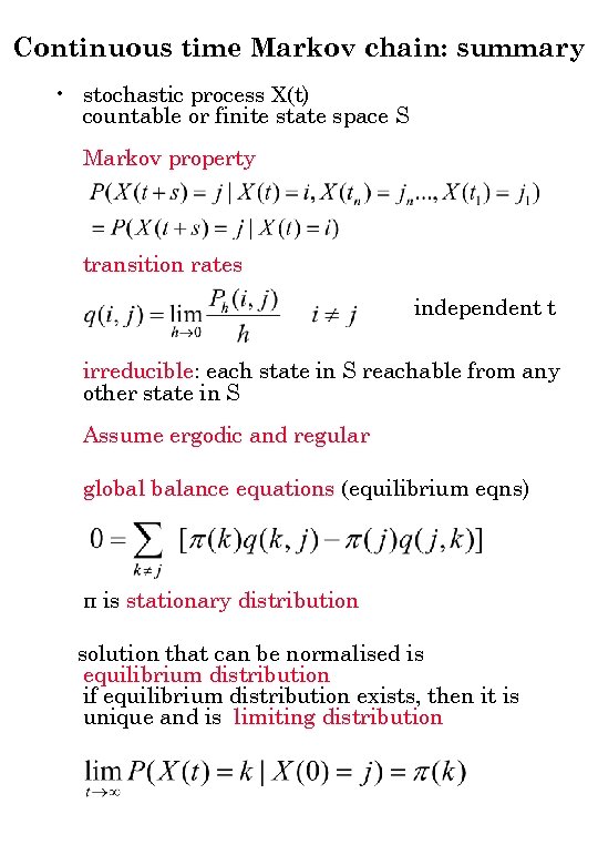 Continuous time Markov chain: summary • stochastic process X(t) countable or finite state space