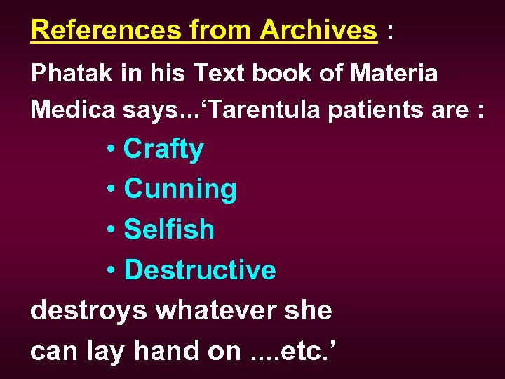 References from Archives : Phatak in his Text book of Materia Medica says. .