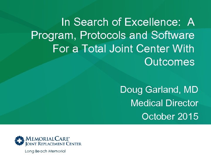 In Search of Excellence: A Program, Protocols and Software For a Total Joint Center