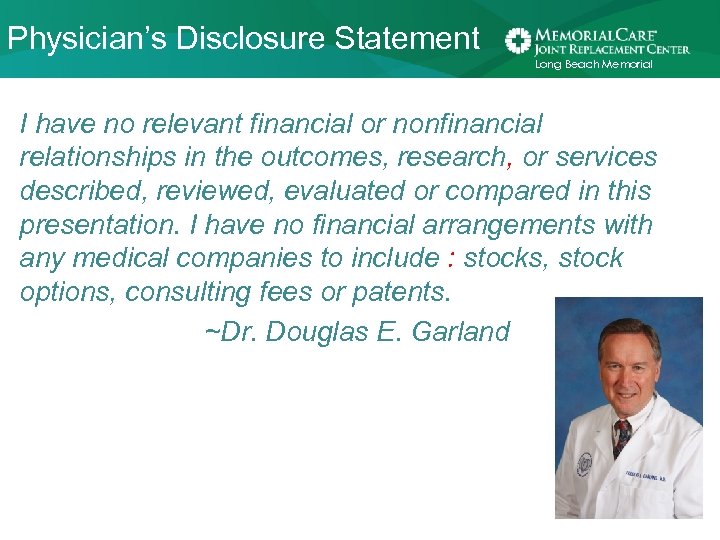 Physician’s Disclosure Statement Long Beach Memorial I have no relevant financial or nonfinancial relationships