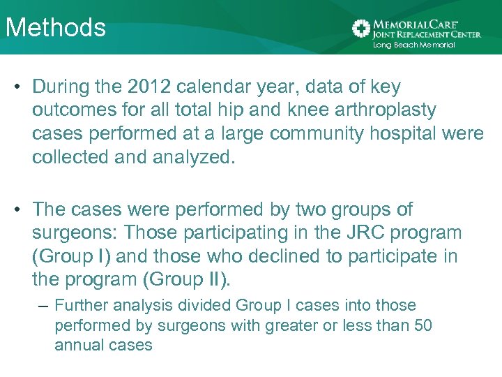 Methods Long Beach Memorial • During the 2012 calendar year, data of key outcomes