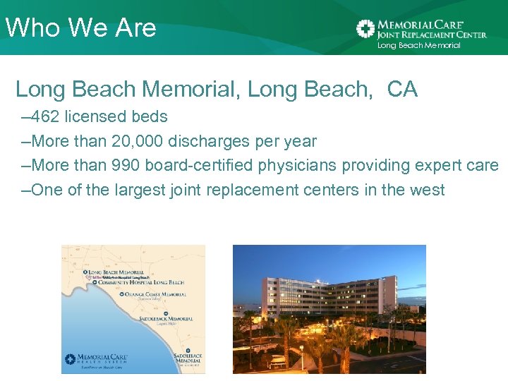 Who We Are Long Beach Memorial, Long Beach, CA – 462 licensed beds –More