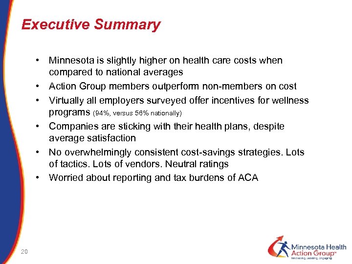 Executive Summary • Minnesota is slightly higher on health care costs when compared to