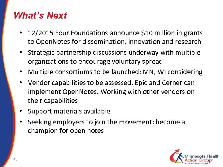 What’s Next • 12/2015 Four Foundations announce $10 million in grants to Open. Notes
