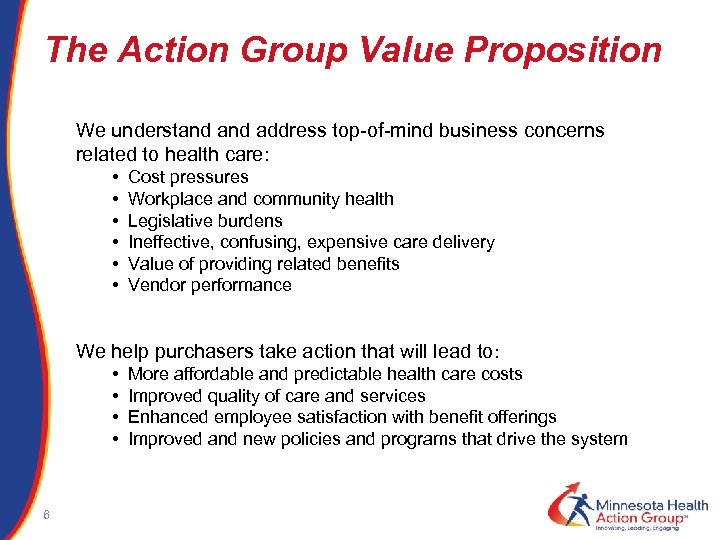 The Action Group Value Proposition We understand address top-of-mind business concerns related to health