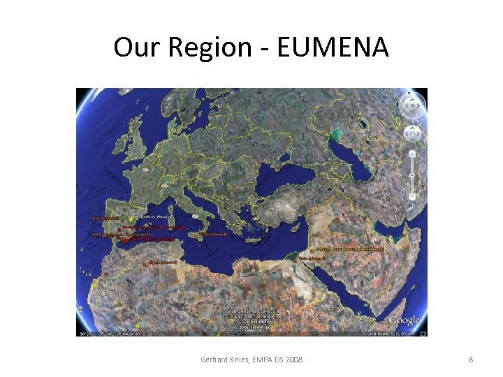 Our Region - EUMENA Gerhard Knies, EMPA DS 2008 8 