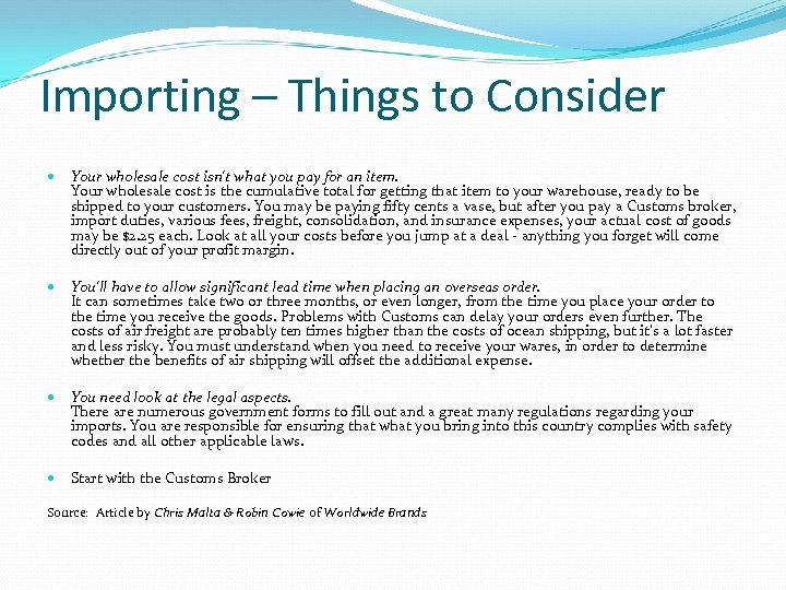 Importing – Things to Consider Your wholesale cost isn't what you pay for an