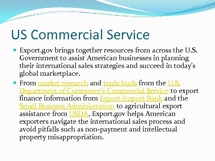 US Commercial Service Export. gov brings together resources from across the U. S. Government