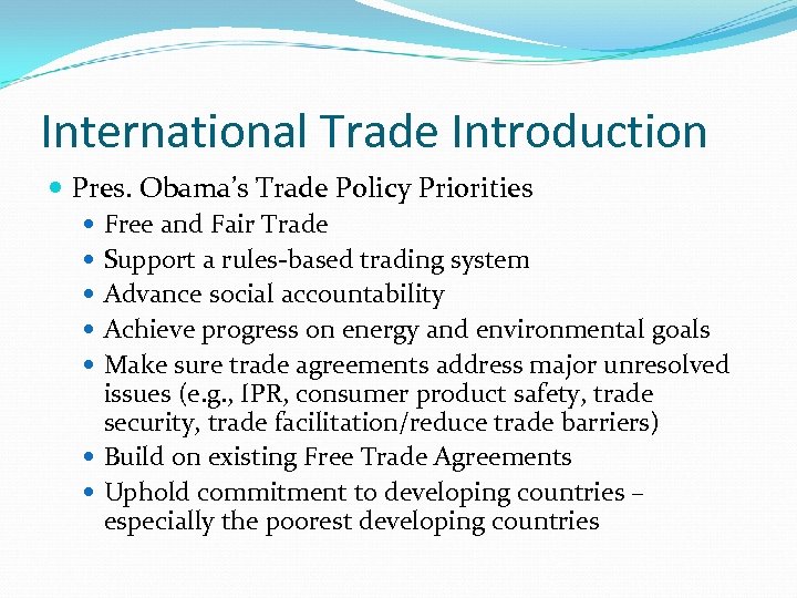 International Trade Introduction Pres. Obama’s Trade Policy Priorities Free and Fair Trade Support a