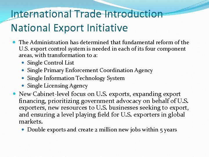 International Trade Introduction National Export Initiative The Administration has determined that fundamental reform of