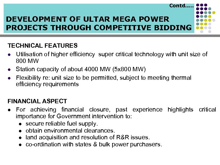 Contd…. . DEVELOPMENT OF ULTAR MEGA POWER PROJECTS THROUGH COMPETITIVE BIDDING TECHNICAL FEATURES l