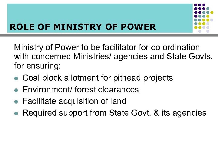 ROLE OF MINISTRY OF POWER Ministry of Power to be facilitator for co-ordination with