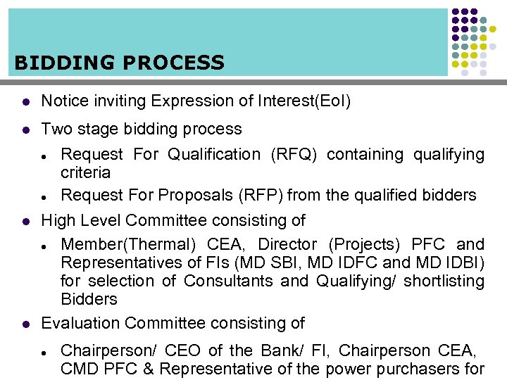 BIDDING PROCESS l Notice inviting Expression of Interest(Eo. I) l Two stage bidding process