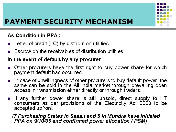 PAYMENT SECURITY MECHANISM As Condition in PPA : l Letter of credit (LC) by