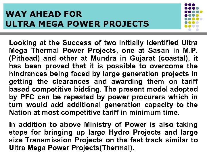 WAY AHEAD FOR ULTRA MEGA POWER PROJECTS Looking at the Success of two initially