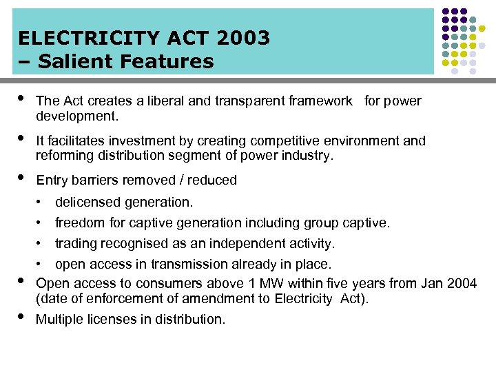 ELECTRICITY ACT 2003 – Salient Features • The Act creates a liberal and transparent