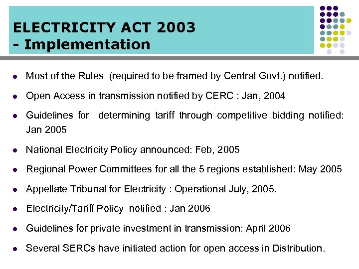 ELECTRICITY ACT 2003 - Implementation l Most of the Rules (required to be framed