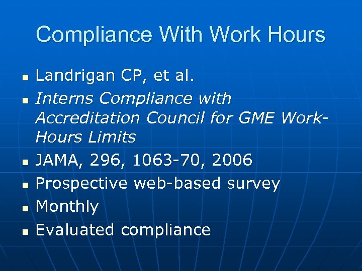 Compliance With Work Hours n n n Landrigan CP, et al. Interns Compliance with