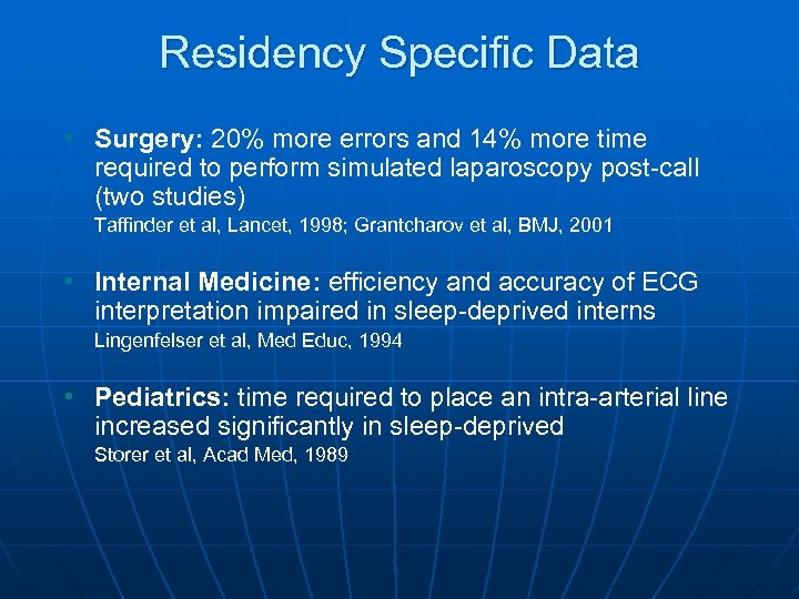 Residency Specific Data • Surgery: 20% more errors and 14% more time required to