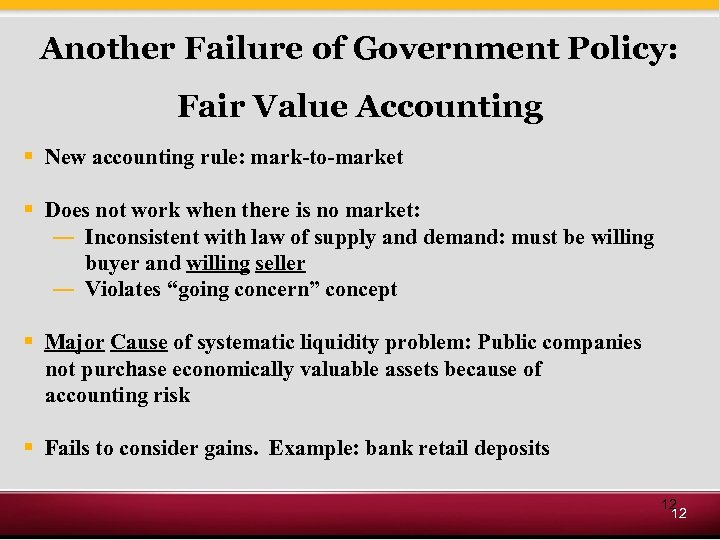 Another Failure of Government Policy: Fair Value Accounting § New accounting rule: mark-to-market §