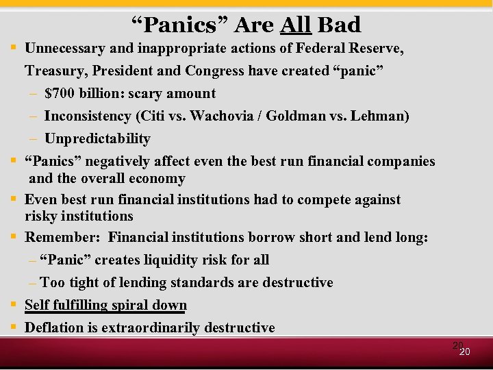 “Panics” Are All Bad § Unnecessary and inappropriate actions of Federal Reserve, Treasury, President