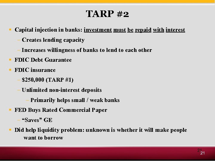 TARP #2 § Capital injection in banks: investment must be repaid with interest –