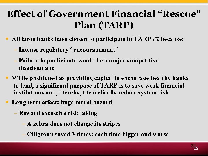 Effect of Government Financial “Rescue” Plan (TARP) § All large banks have chosen to