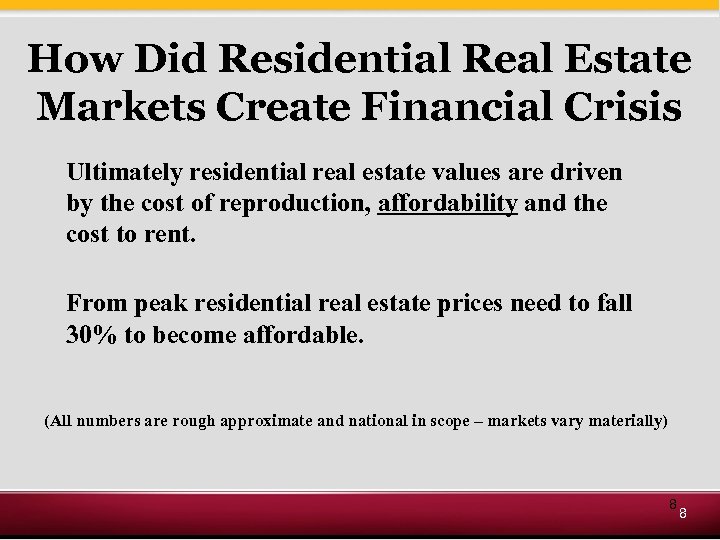 How Did Residential Real Estate Markets Create Financial Crisis Ultimately residential real estate values