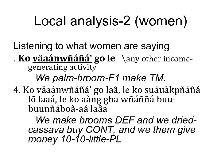 Local analysis-2 (women) Listening to what women are saying. Ko väaánwñáñá' go le any