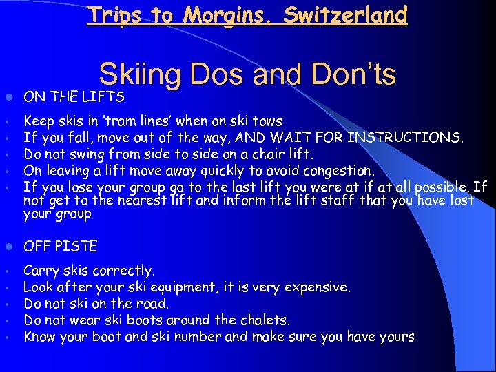 Trips to Morgins, Switzerland Skiing Dos and Don’ts l ON THE LIFTS • •