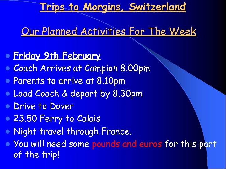 Trips to Morgins, Switzerland Our Planned Activities For The Week l l l l