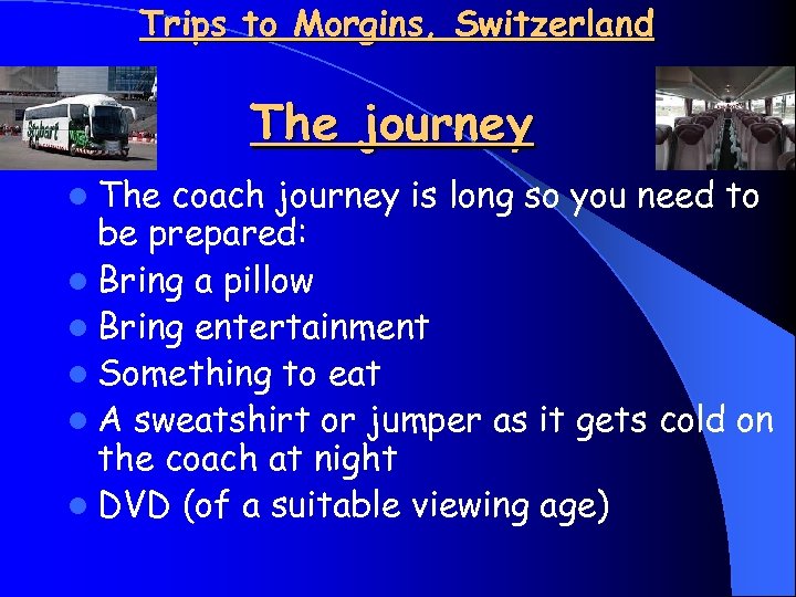 Trips to Morgins, Switzerland The journey l The coach journey is long so you