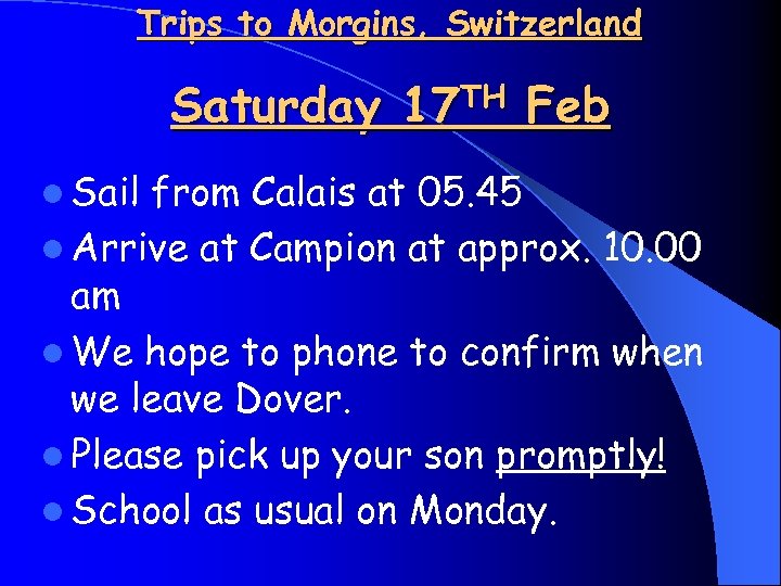 Trips to Morgins, Switzerland Saturday l Sail TH 17 Feb from Calais at 05.