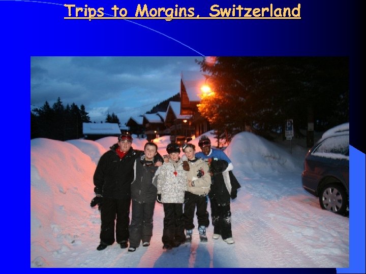 Trips to Morgins, Switzerland 