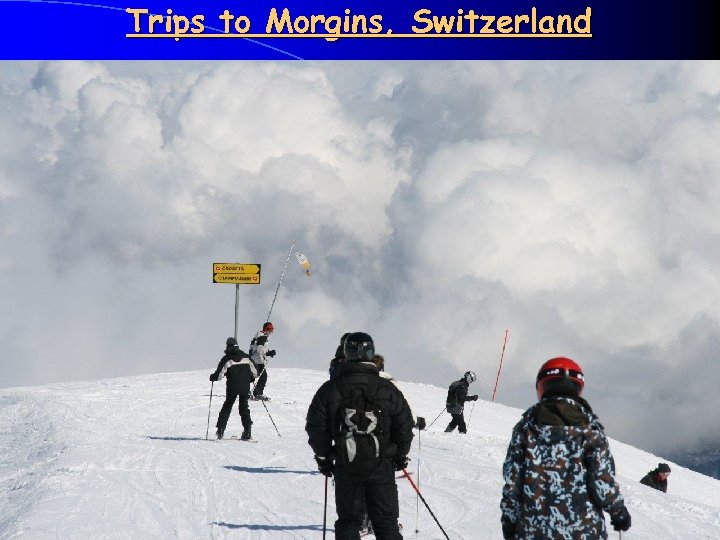 Trips to Morgins, Switzerland 