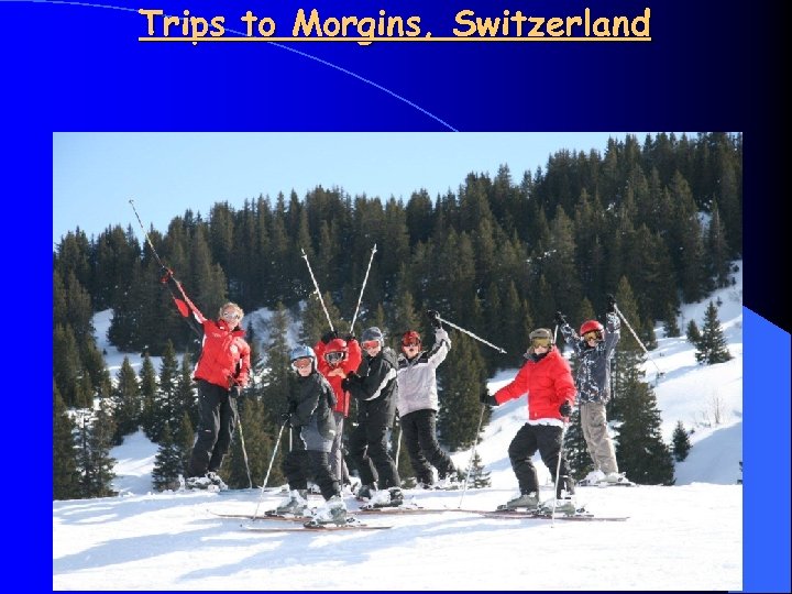 Trips to Morgins, Switzerland 