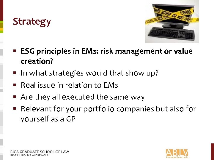 Strategy § ESG principles in EMs: risk management or value creation? § In what